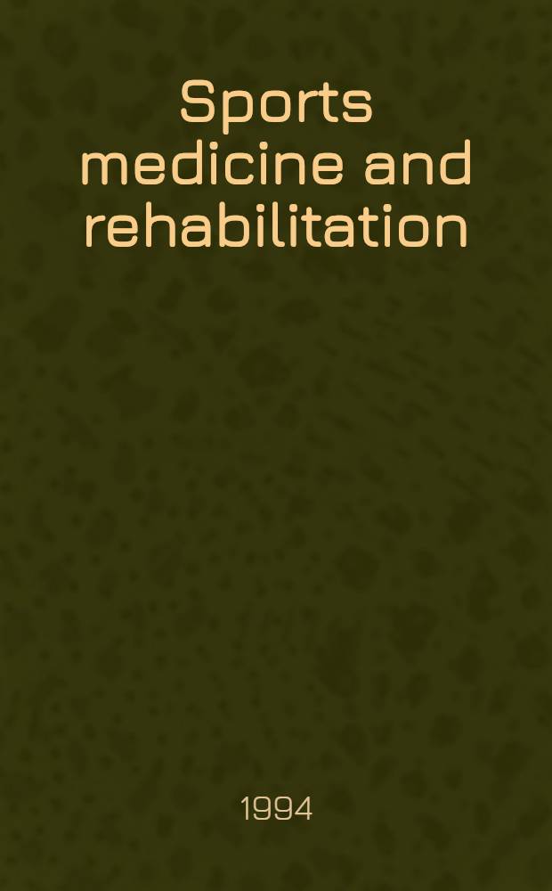 Sports medicine and rehabilitation : Clinical a. experimental studies : Rev. art = Спортивная медицина и реабилитация