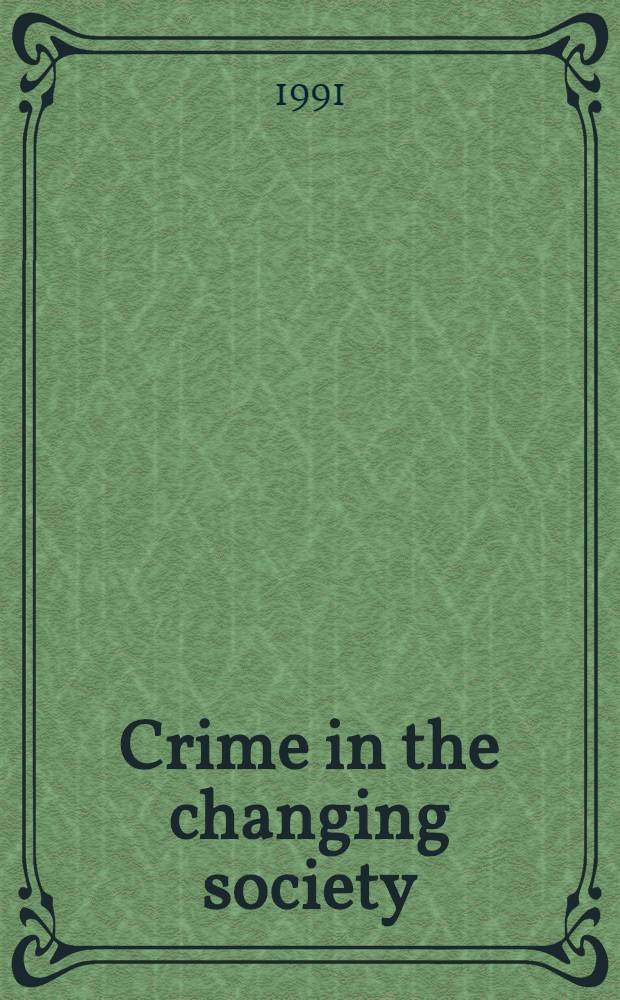 Crime in the changing society = Преступность в изменяющемся обществе = Преступность в изменяющемся обществе