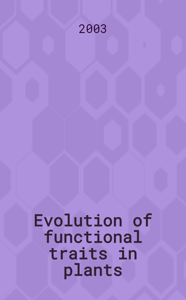 Evolution of functional traits in plants = Эволюция функциональных признаков растений