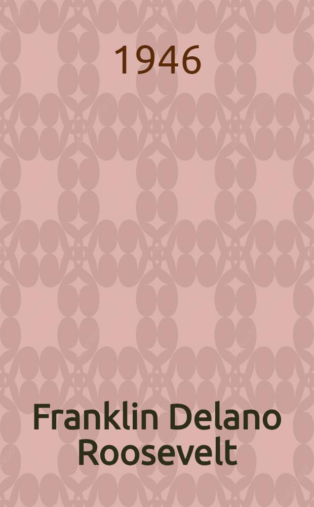 Franklin Delano Roosevelt = Рузвельт