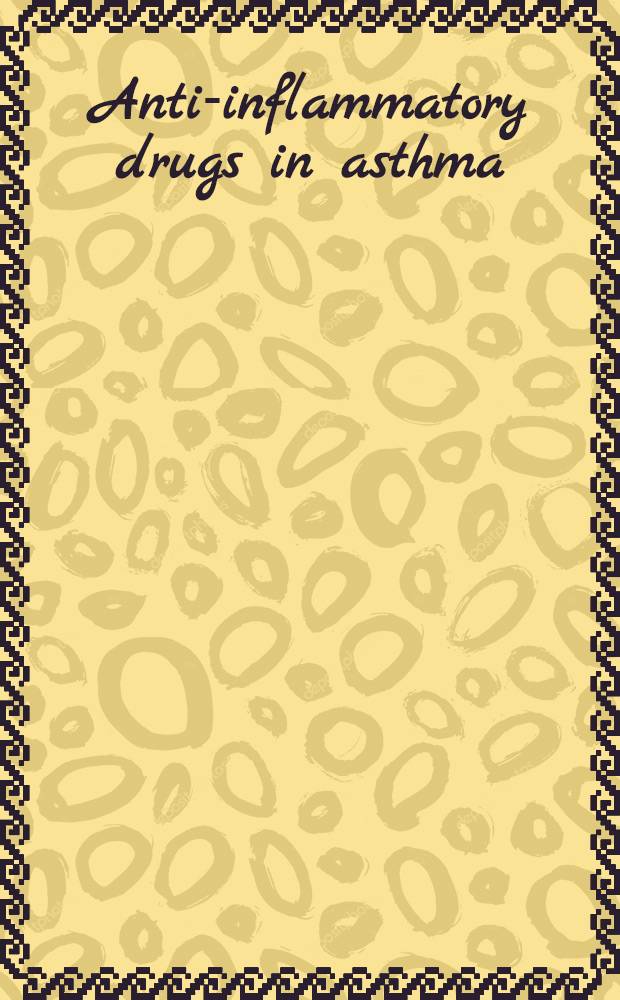 Anti-inflammatory drugs in asthma = Противовоспалительные средства при астме