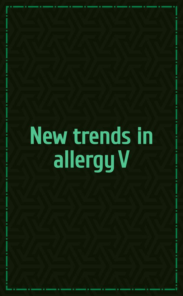 New trends in allergy V = Новые направления в аллергии