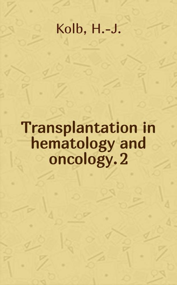 Transplantation in hematology and oncology. 2