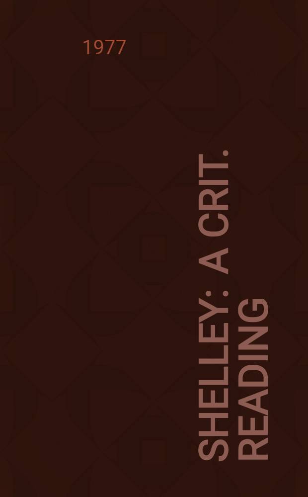 Shelley : A crit. reading = Шелли.Критические очерки