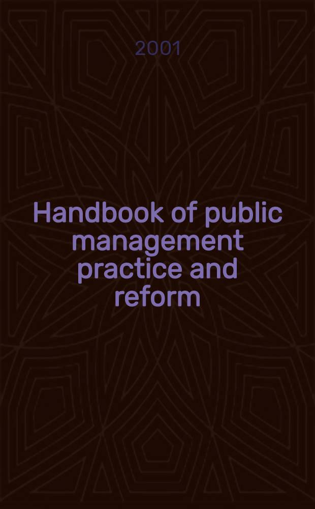 Handbook of public management practice and reform = Пособие по общественному управлению. Практика и реформы