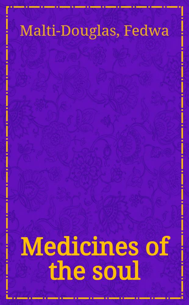 Medicines of the soul : Female bodies a. sacred geographies in a transnational Islam = Медицина для души: Женщины и священная география в транснациональном исламе