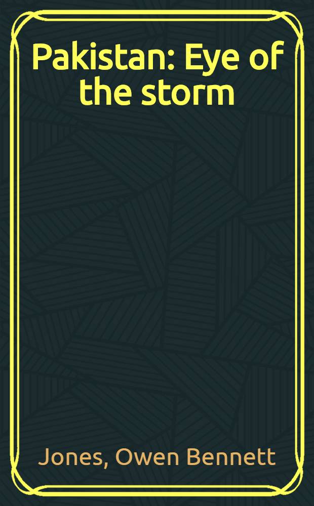 Pakistan : Eye of the storm = Пакистан
