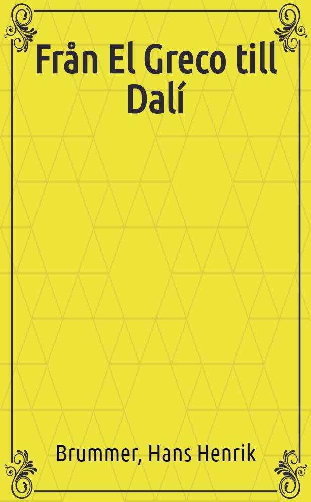 Från El Greco till Dalí : Dialog med spanskt måleri : Utställningskatalog, Nationalmuseum, Stockholm, 27 febr. - 18 maj 2003 = От Эль Греко до Дали. Диалог в испанской живописи