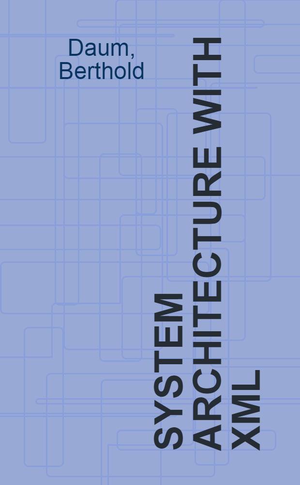 System architecture with XML