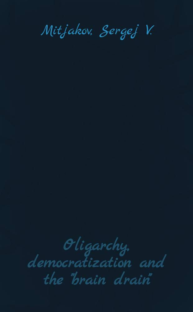 Oligarchy, democratization and the "brain drain"