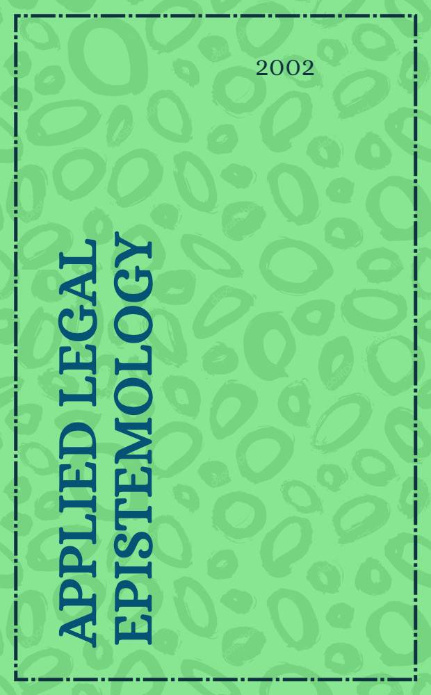 Applied legal epistemology : Building a knowledge-based ontology of the legal domain : Proefschr = Прикладная правовая эпистемология