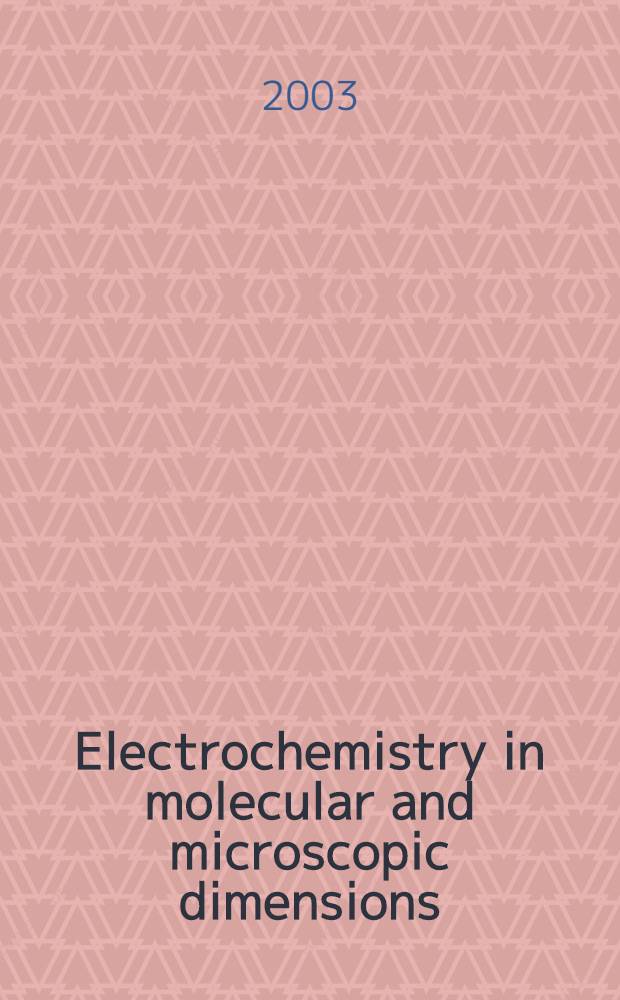 Electrochemistry in molecular and microscopic dimensions : Proc. of the 53rd Annu. meet. of the Intern. soc. of electrochemistry jointly organised with GDCh-Fachgruppe angewandte Elektrochemie : Düsseldorf, 15 to 20 Sept. 2002