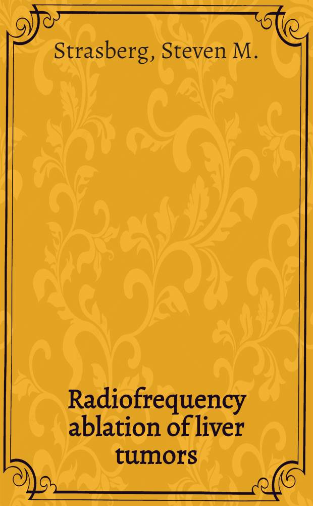 Radiofrequency ablation of liver tumors = Высокочастотное удаление опухоли печени