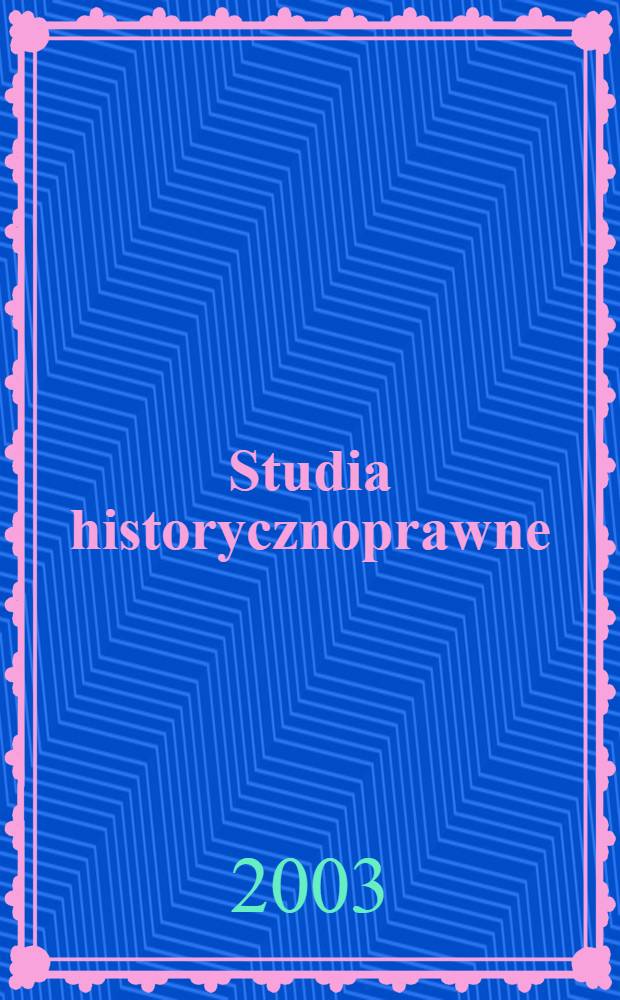 Studia historycznoprawne : Tom dedykowany prof. dr. Kazimierzowi Orzechowskiemu = Историко-правовые исследования