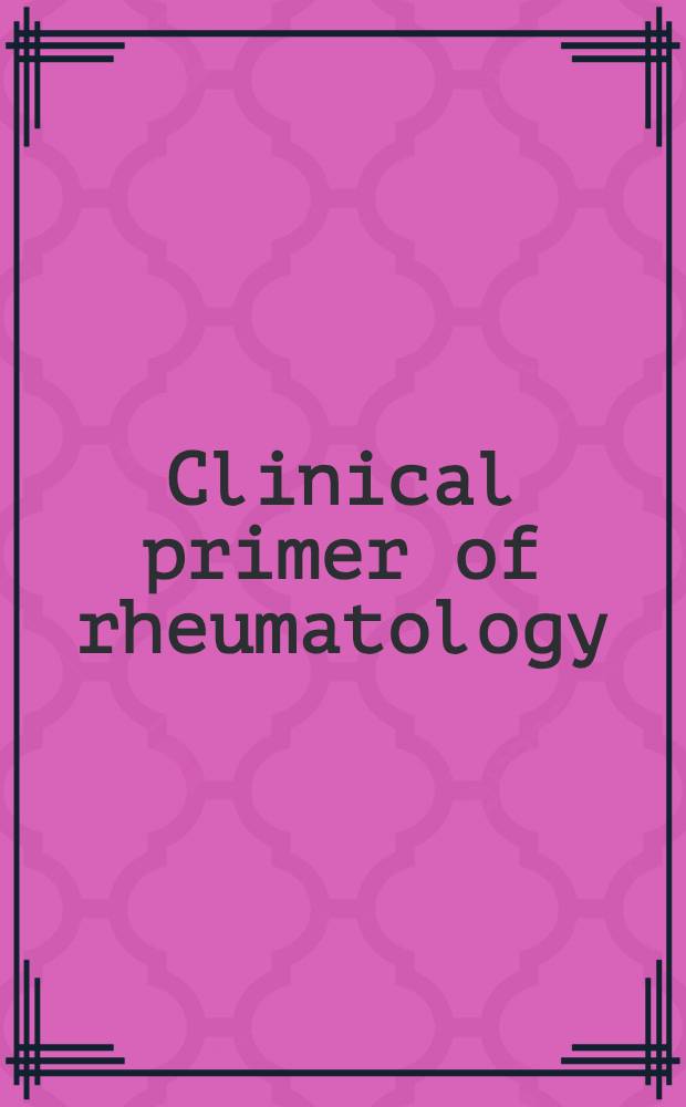 Clinical primer of rheumatology = Клинические примеры по ревматологии