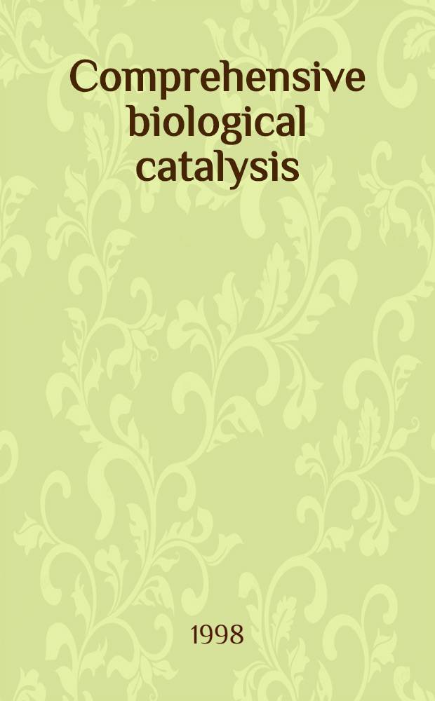 Comprehensive biological catalysis : A mechanistic ref. Vol. 1 : Reactions of electrophilic carbon, phosphorus and sulfur