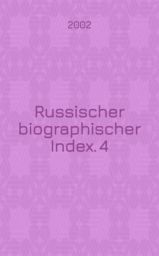 Russischer biographischer Index. 4 : Namenregister nach dem russischen Alphabet