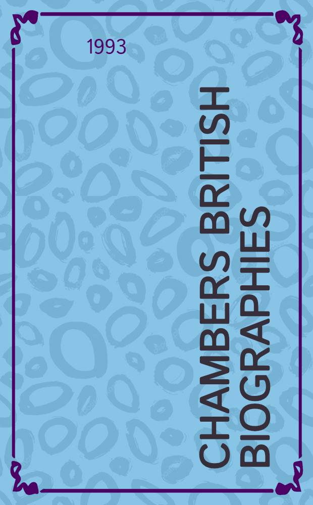 Chambers British biographies : The 20th cent. : 2800 profiles = Британские биографии