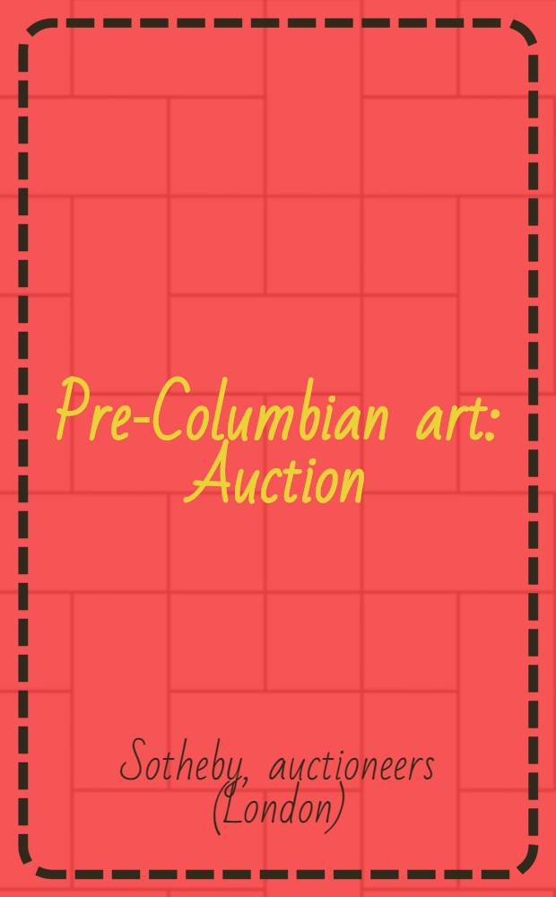 Pre-Columbian art : Auction: Nov. 23, 1998, New York : A catalogue = Доколумбийское искусство