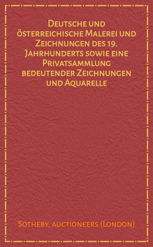 Deutsche und österreichische Malerei und Zeichnungen des 19. Jahrhunderts sowie eine Privatsammlung bedeutender Zeichnungen und Aquarelle : Versteigerung, 10. Dez. 1992, München : Katalog = Немецкая и австрийская живопись и рисунки 19 в., а также ценные рисунки и акварели из частных собраний