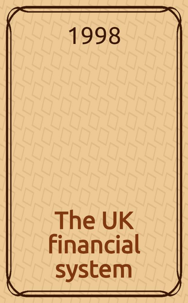 The UK financial system : Theory a. practice = Финансовая система Великобритании