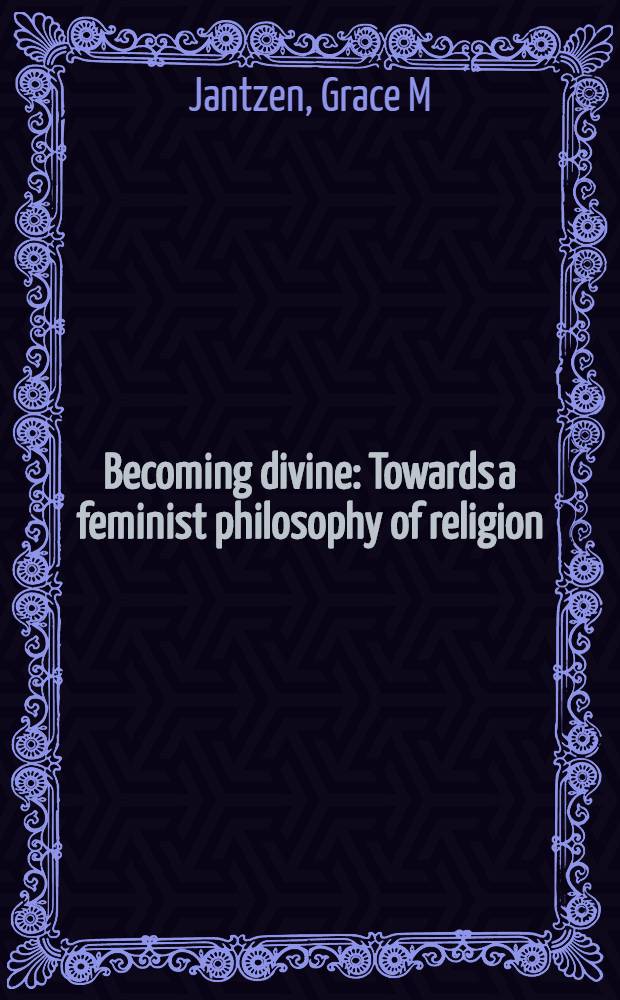 Becoming divine : Towards a feminist philosophy of religion = Становление духовности