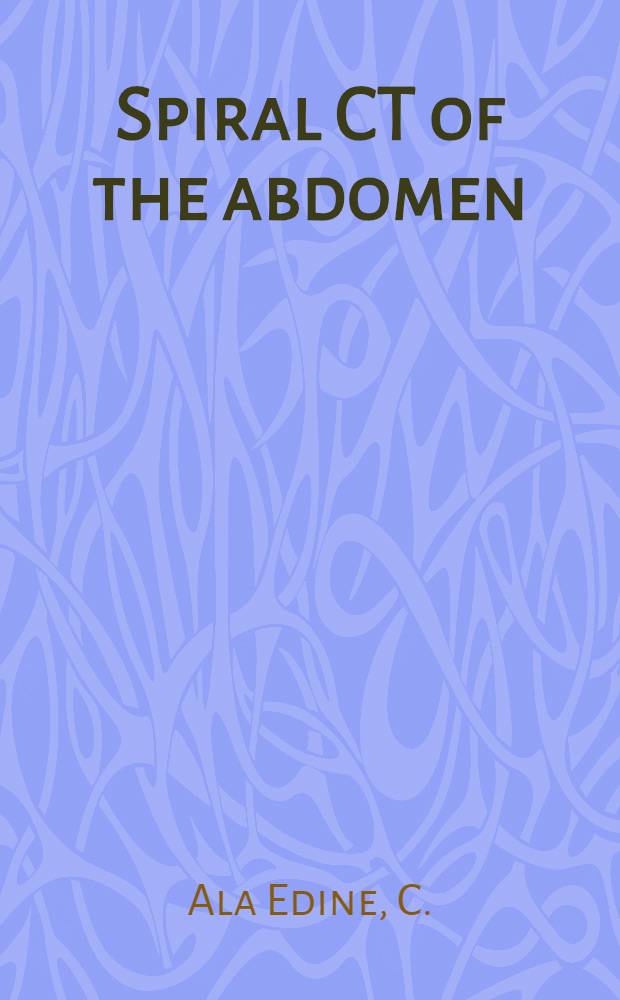Spiral CT of the abdomen = Спиральная компьютерная томография брюшной полости