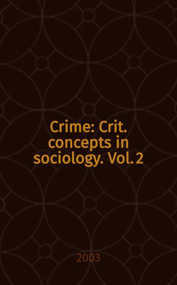 Crime : Crit. concepts in sociology. Vol. 2
