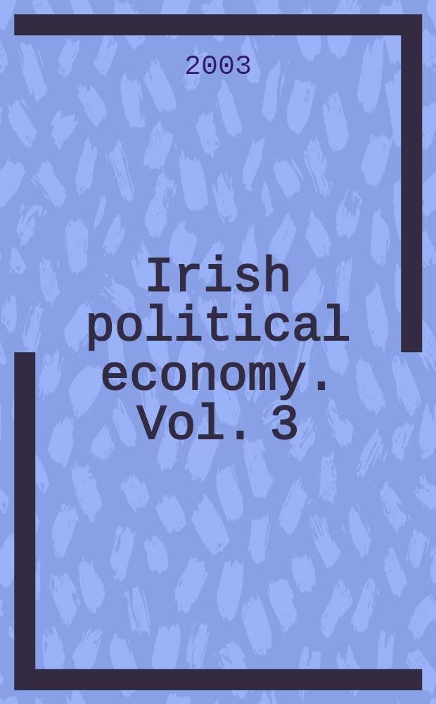 Irish political economy. Vol. 3 : Public finance, money and banking, international trade