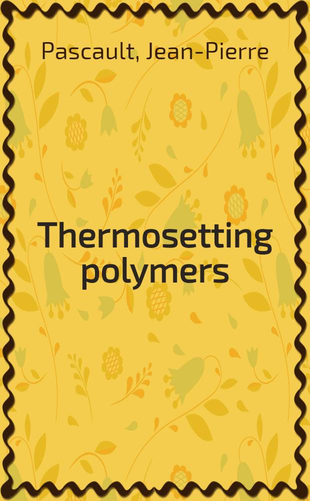 Thermosetting polymers = термореактивные полимеры