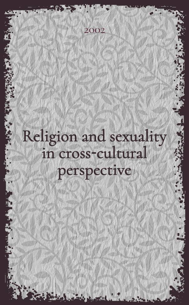 Religion and sexuality in cross-cultural perspective = Религия и сексуальность в кросс-культурной перспективе