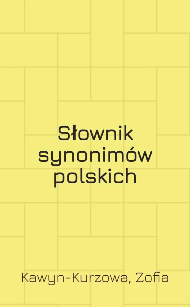 Słownik synonimów polskich = Польский словарь синонимов