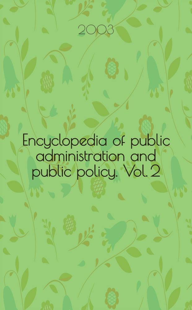 Encyclopedia of public administration and public policy. Vol. 2 : K - Z