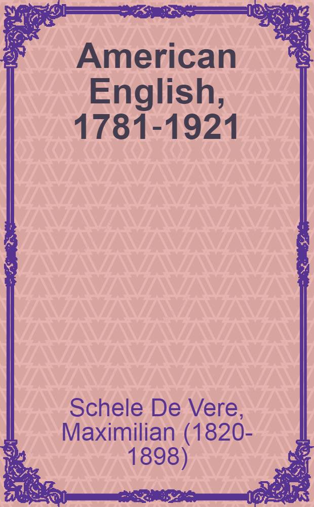 American English, 1781-1921 : [Facsimilie coll.]. Vol. 5 : Americanisms = Американизмы