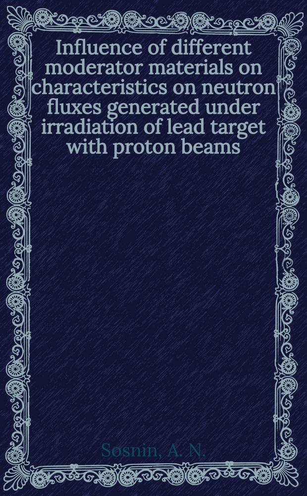 Influence of different moderator materials on characteristics on neutron fluxes generated under irradiation of lead target with proton beams