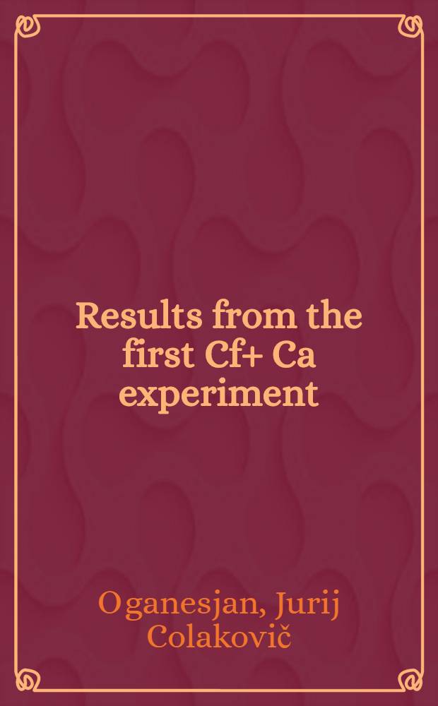 Results from the first Cf+ Ca experiment