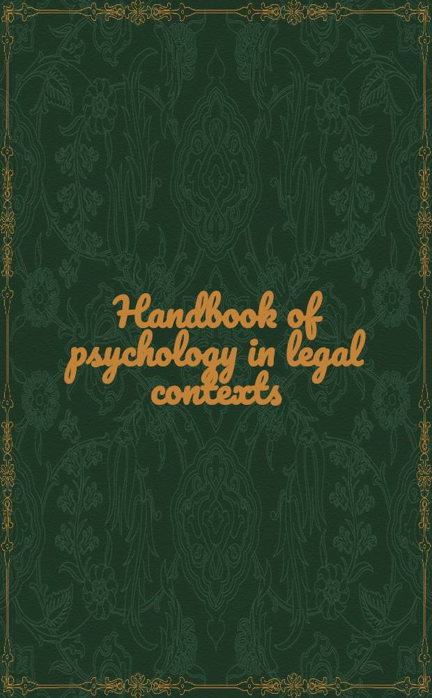 Handbook of psychology in legal contexts = Руководство по психологии в правовом контексте