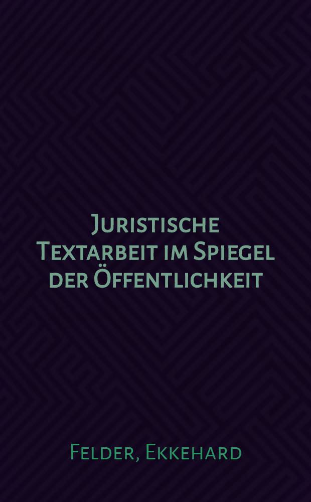 Juristische Textarbeit im Spiegel der Öffentlichkeit : Diss. = Юридические текстовые работы в зеркале общественности