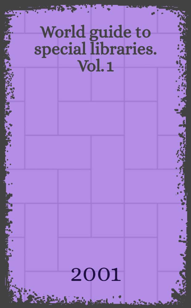 World guide to special libraries. Vol. 1 : Libraries A - L