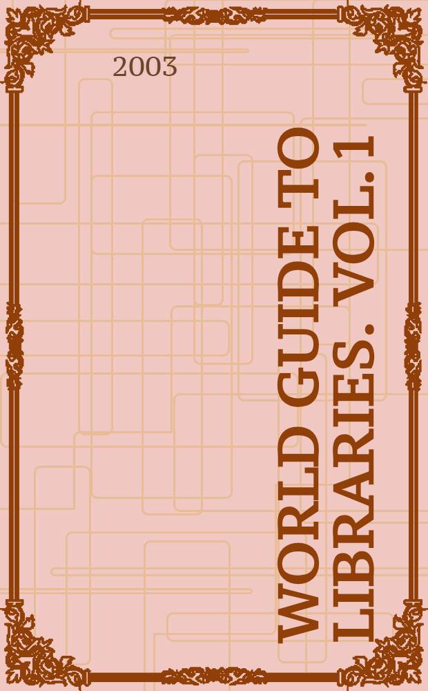 World guide to libraries. Vol. 1 : Libraries A - R