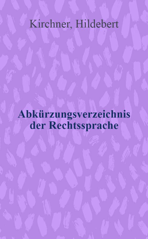 Abkürzungsverzeichnis der Rechtssprache = Словарь сокращений правовой лексики