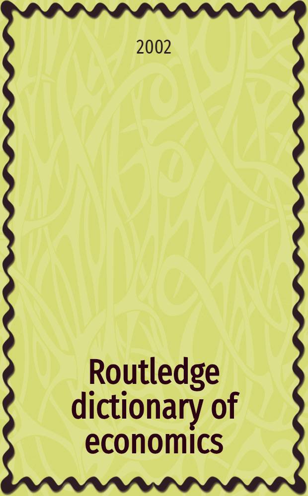 Routledge dictionary of economics = Словарь по экономике