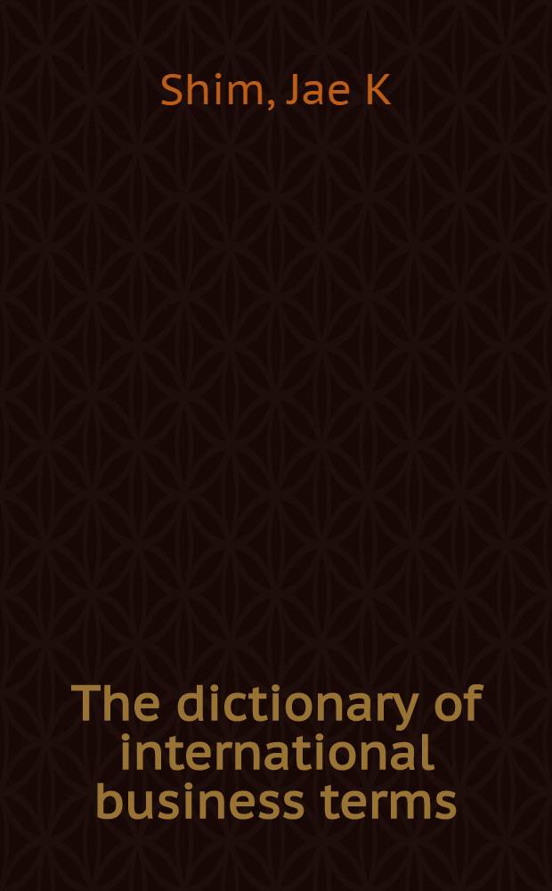 The dictionary of international business terms = Словарь терминов международного бизнеса