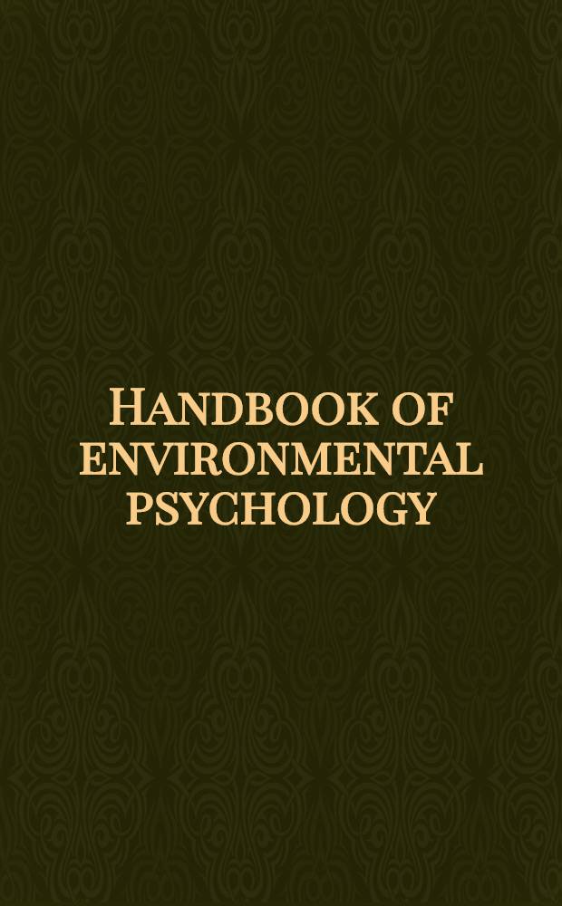 Handbook of environmental psychology = Руководство по психологии окружающей среды