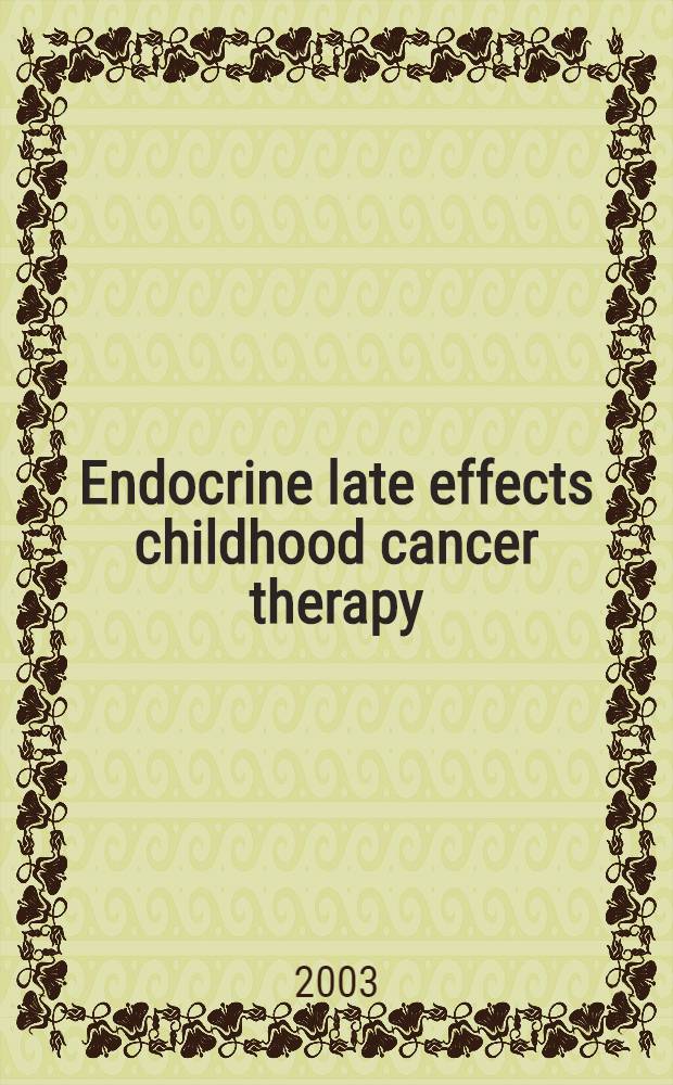 Endocrine late effects childhood cancer therapy = Эндокринные последствия терапии рака у детей