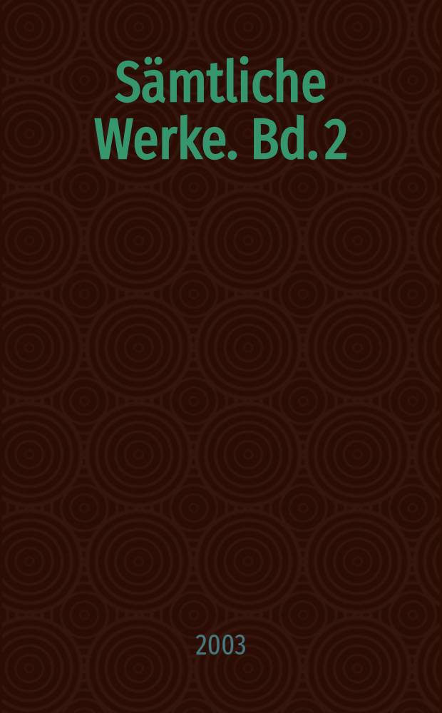 Sämtliche Werke. Bd. 2 : Italienische Forschungen = Итальянские исследования