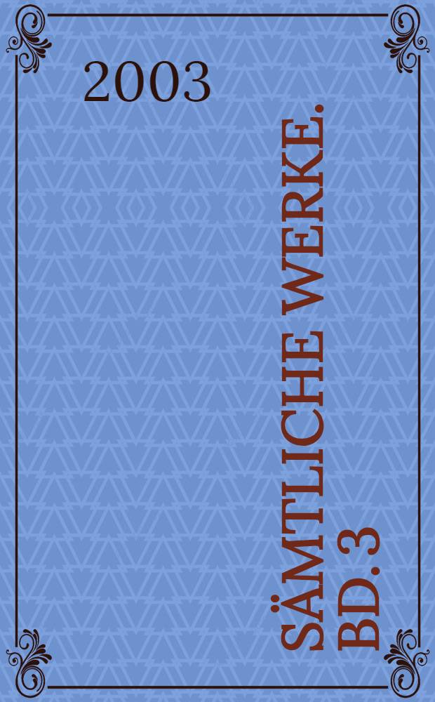 Sämtliche Werke. Bd. 3 : Italienische Forschungen = Итальянские исследования