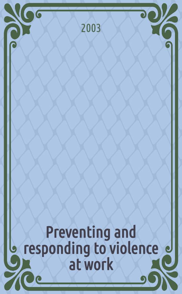 Preventing and responding to violence at work = Предупреждение и ответ на насилие на работе