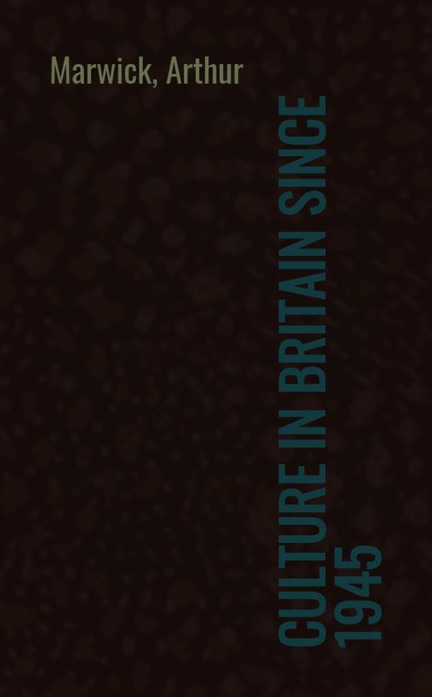 Culture in Britain since 1945 = Культура в Британии с 1945