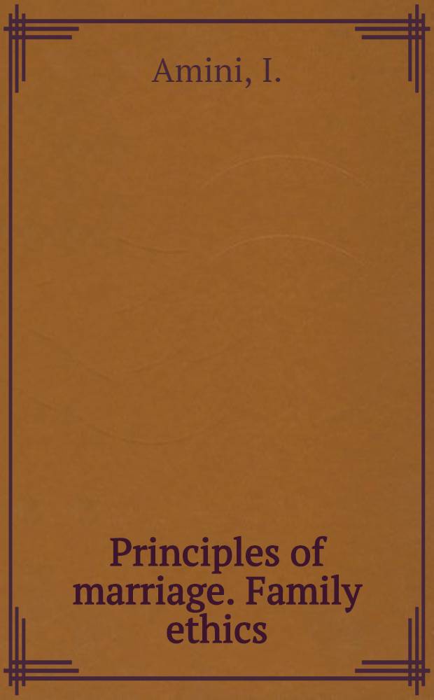 Principles of marriage. Family ethics